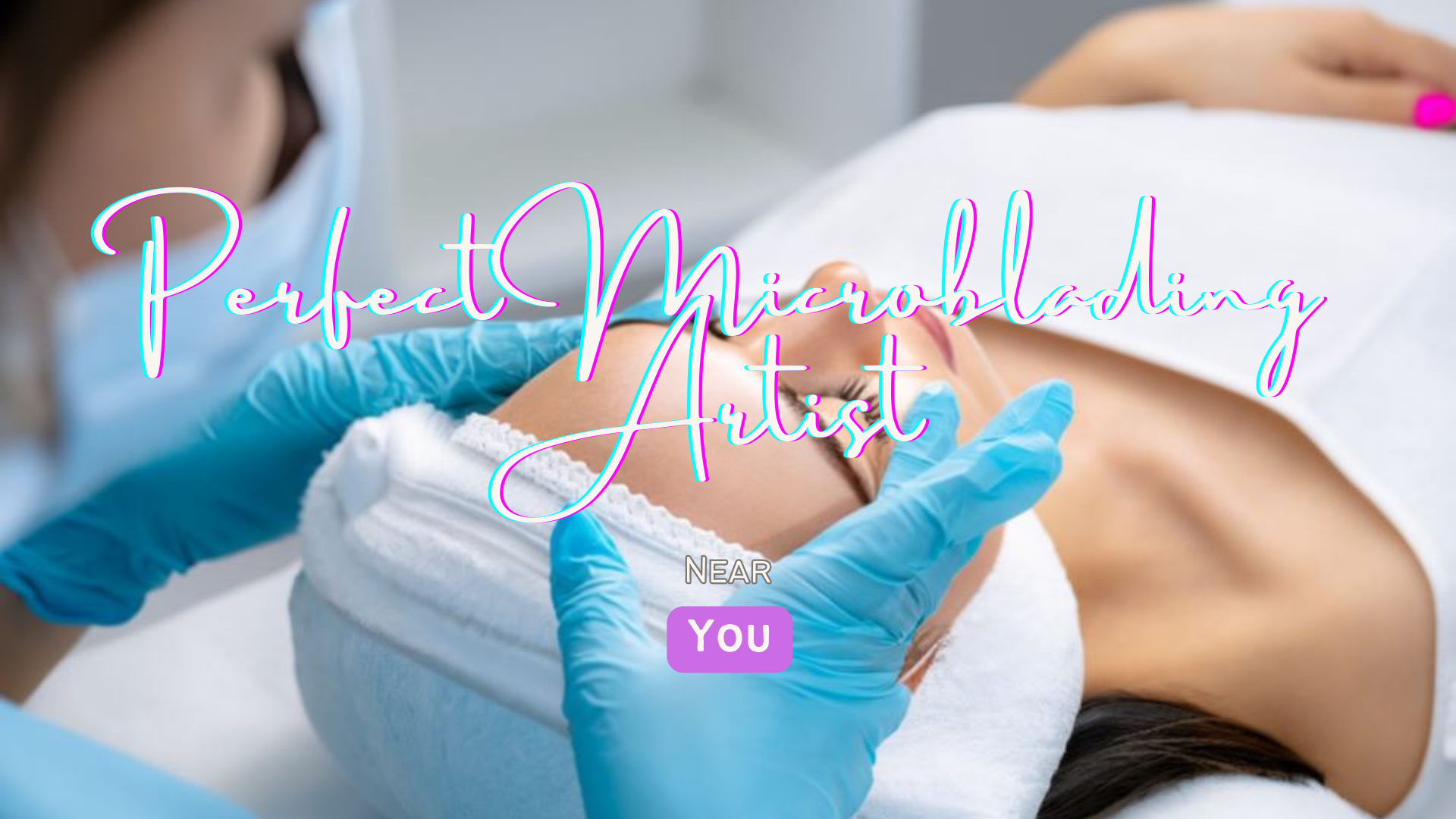 Microblading Near Me: Find the Best Microblading Artists in Your Area